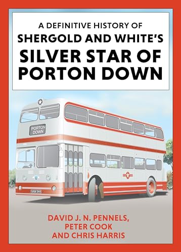 A Definitive History of Shergold and Whites Silver Star of Porton Down (Railway Heritage)