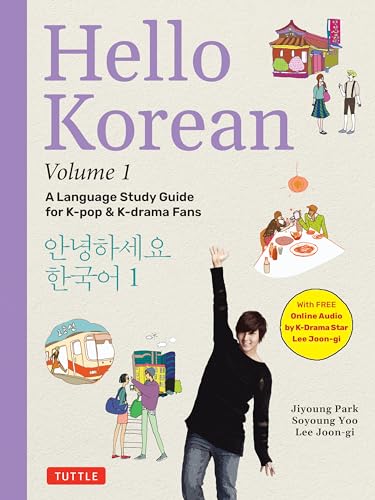 Hello Korean Volume 1 : A Language Study Guide for K-Pop and K-Drama Fans with Online Audio Recordings by K-Drama Star Lee Joon-gi! Volume 1