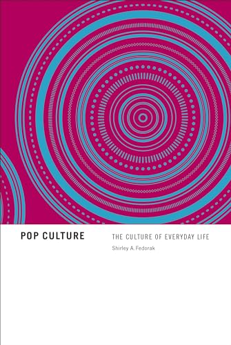 Pop Culture : The Culture of Everyday Life
