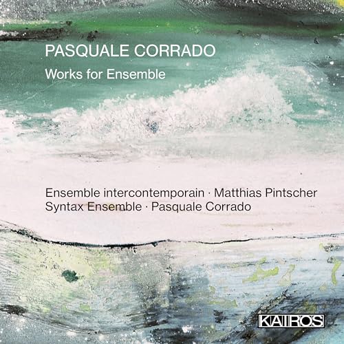 CD cover for Pasquale Corrado’s “Works for Ensemble” with abstract green artwork.