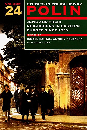 Polin: Studies in Polish Jewry Volume 24 : Jews and Their Neighbours in Eastern Europe Since 1750 : 24