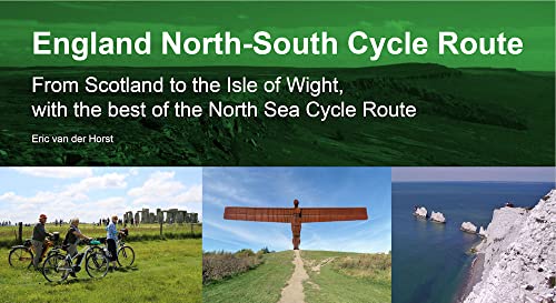 England North - South Cycle Route : From Scotland to the Isle of Wight, with the best of the North Sea Cycle Route