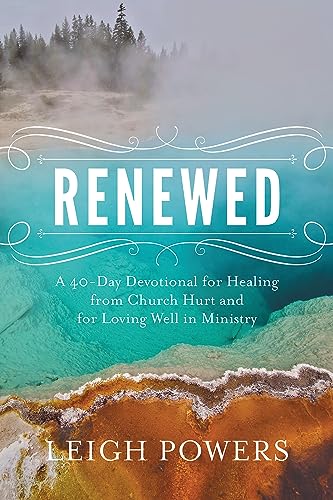 Renewed : A 40-Day Devotional for Healing from Church Hurt and for Loving Well in Ministry