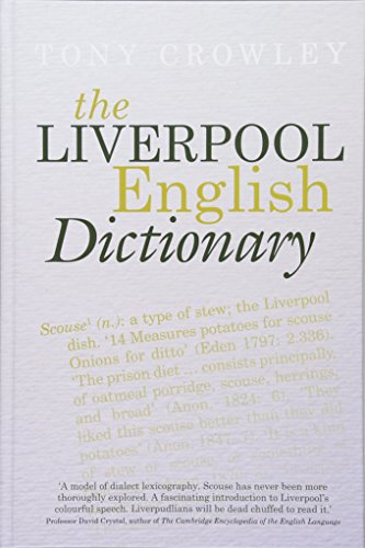 The Liverpool English Dictionary: A Record of the Language of Liverpool 1850-2015