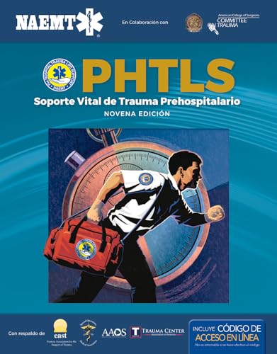PHTLS 9e Spanish: Soporte Vital De Trauma Prehospitalario, Novena Edicion : Soporte Vital De Trauma Prehospitalario, Novena Edicion