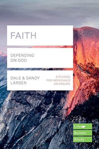 Faith (Lifebuilder Study Guides): Depending on God (Lifebuilder Bible Study Guides) (Lifebuilder Bible Study Guides, 209)