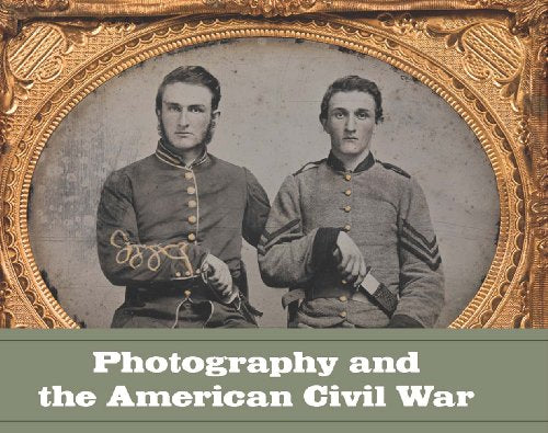 Photography and the American Civil War