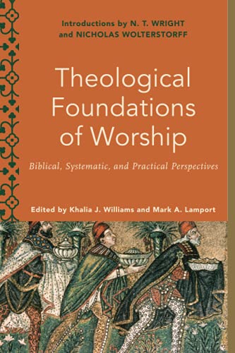 Theological Foundations of Worship: Biblical