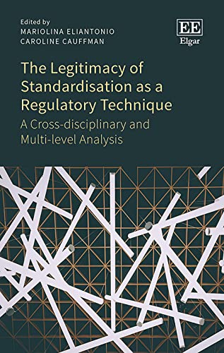 The Legitimacy of Standardisation as a Regulatory Technique : A Cross-disciplinary and Multi-level Analysis