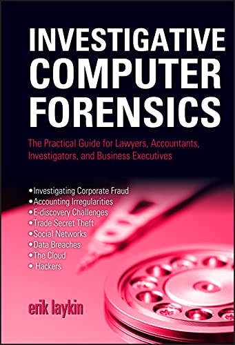 Investigative Computer Forensics: The Practical Guide for Lawyers