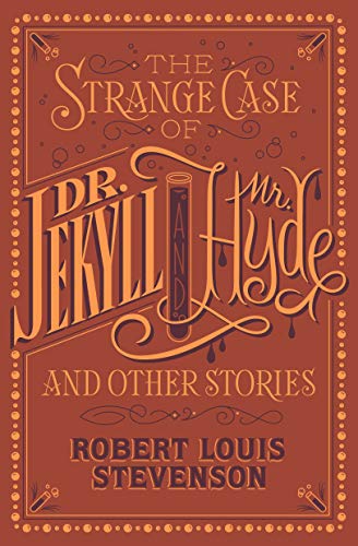 The Strange Case of Dr. Jekyll and Mr. Hyde and Other Stories (Barnes & Noble Flexibound Editions): (Barnes & Noble Collectible Classics: Flexi Edition)