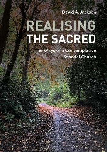 Realising the Sacred : The Ways of a Contemplative Synodal Church