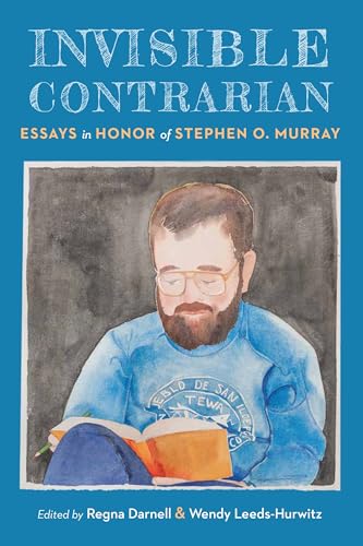 Invisible Contrarian : Essays in Honor of Stephen O. Murray
