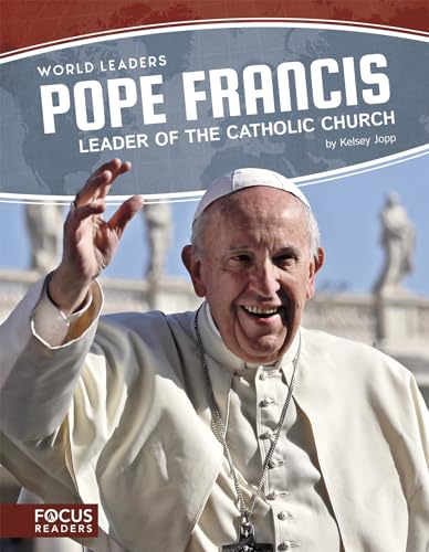 Pope Francis: Leader of the Catholic Church