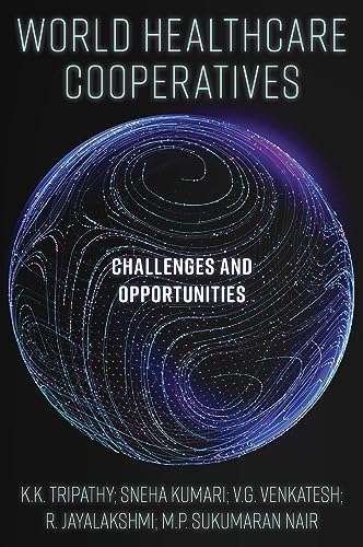 World Healthcare Cooperatives: Challenges and Opportunities