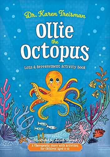 Ollie the Octopus Loss and Bereavement Activity Book: A Therapeutic Story with Activities for Children Aged 5-10 (Therapeutic Treasures Collection)