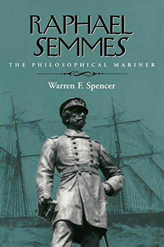 Raphael Semmes : The Philosophical Mariner
