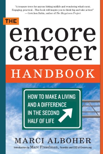 The Encore Career Handbook : How to Make a Living and a Difference in the Second Half of Life
