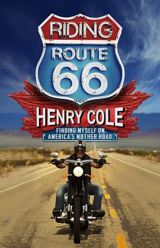 Riding Route 66 : Finding Myself on America’s Mother Road
