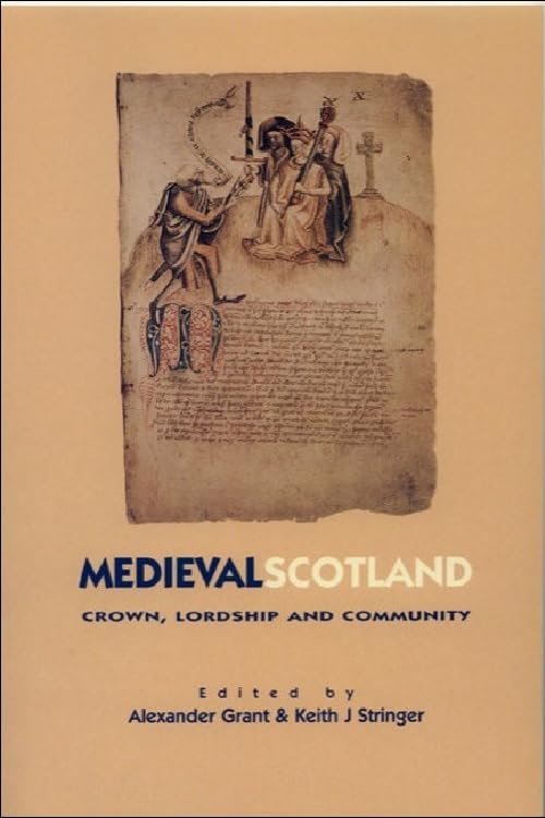 Medieval Scotland : Crown, Lordship & Community