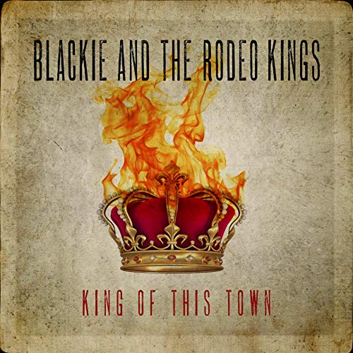 CD cover for Blackie and the Rodeo Kings, featuring a flaming crown.