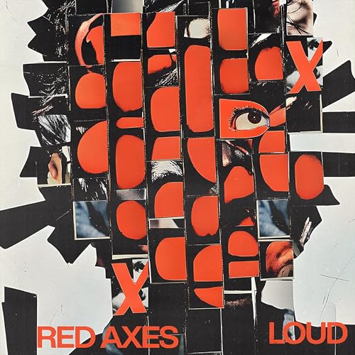 Album cover for Red Axes’ “Loud” with fragmented faces and red text.