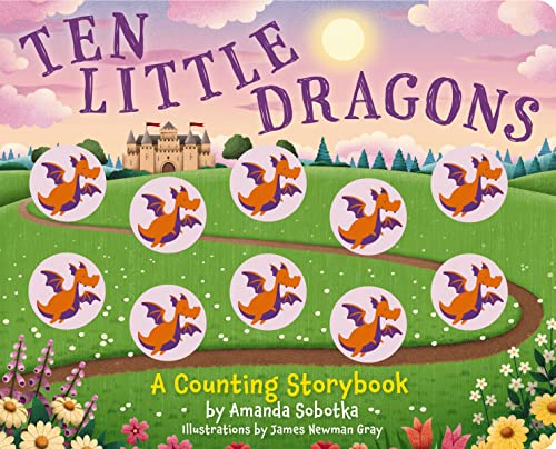 Ten Little Dragons : A Counting Storybook