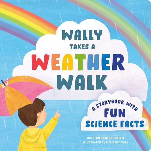Book cover: boy with umbrella under a rainbow, title “Wally Takes a Weather Walk”.