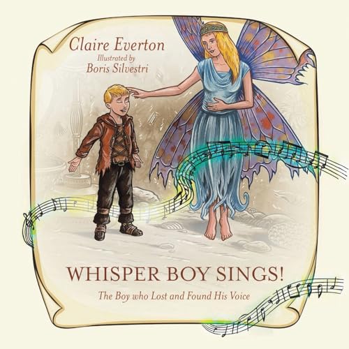 Whisper Boy Sings! : The Boy who Lost and Found His Voice