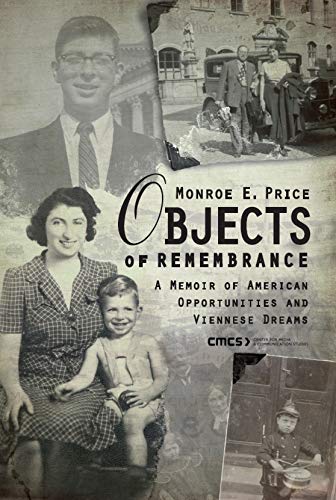 Objects of Remembrance : A Memoir of American Opportunities and Viennese Dreams