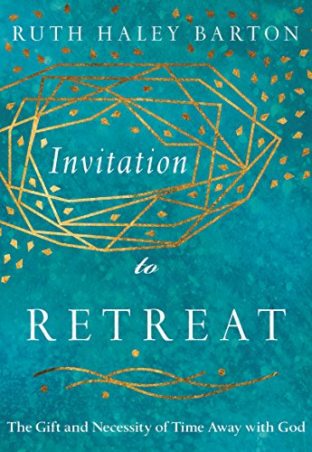 Invitation to Retreat: The Gift and Necessity of Time Away with God (Transforming Resources)