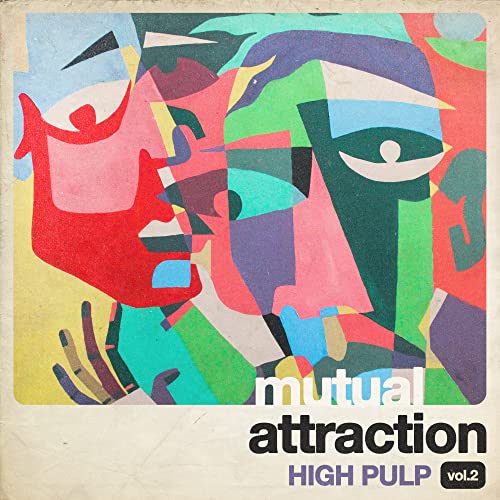 Abstract colorful portrait album cover for High Pulp’s “Mutual Attraction Vol.2.”