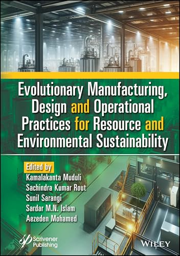 Evolutionary Manufacturing, Design and Operational Practices for Resource and Environmental Sustainability