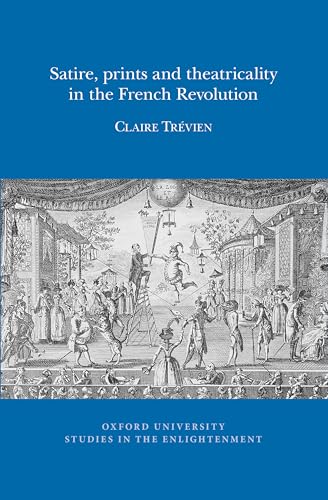 Satire, Prints and Theatricality in the French Revolution : 2016:10
