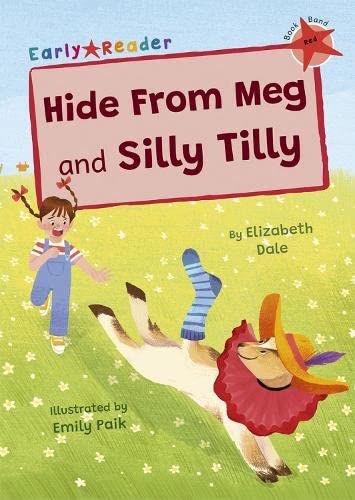 Hide From Meg and Silly Tilly: (Red Early Reader) (Maverick Early Readers)