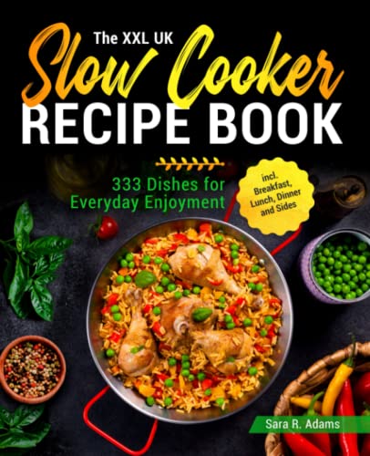 The XXL UK Slow Cooker Recipe Book: 333 Dishes for Everyday