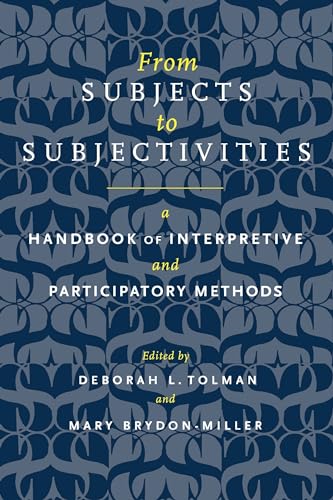 From Subjects to Subjectivities: A Handbook of Interpretive and Participatory Methods