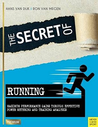 Secret of Running: Maximum Performance Gains Through Effective Power Metering and Training (Meyer & Meyer Premium)