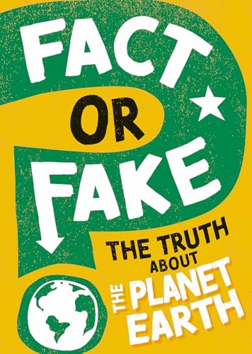 Fact or Fake: The Truth About Planet Earth