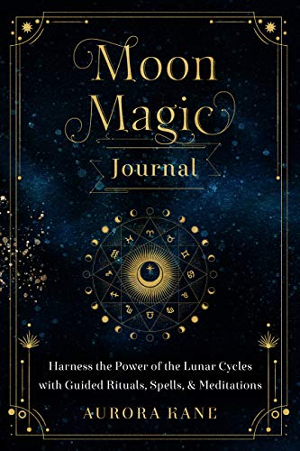 Moon Magic Journal: Harness the Power of the Lunar Cycles with Guided Rituals, Spells, and Meditations (8) (Mystical Handbook)