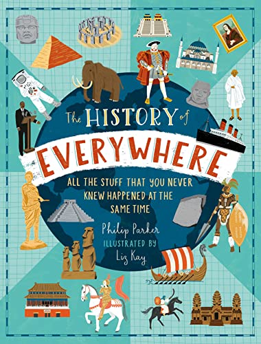 The History of Everywhere: All the Stuff That You Never Knew Happened at the Same Time: 1