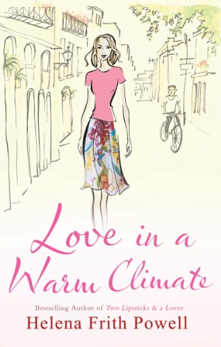 Love in a Warm Climate : A Novel About the French Art of Love
