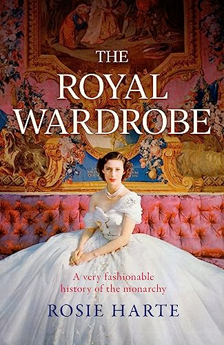 The Royal Wardrobe: Peek Into the Wardrobes of History's Most Fashionable Royals