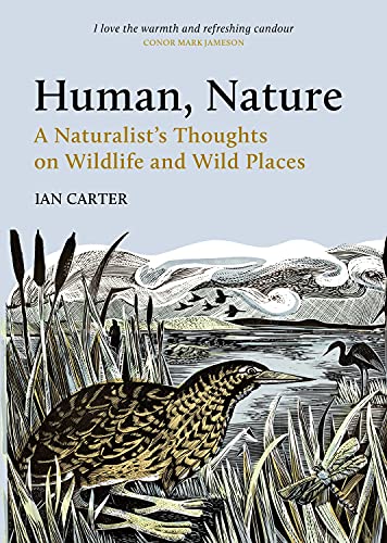 Human, Nature : A Naturalist’s Thoughts on Wildlife and Wild Places