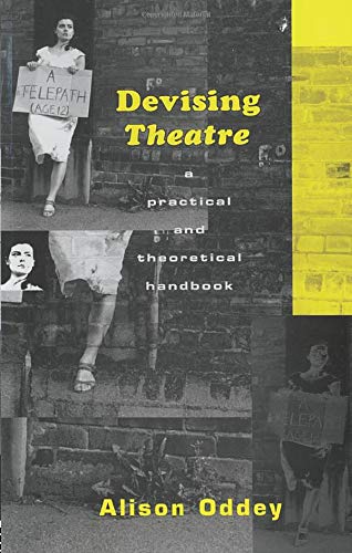Devising Theatre: A Practical and Theoretical Handbook
