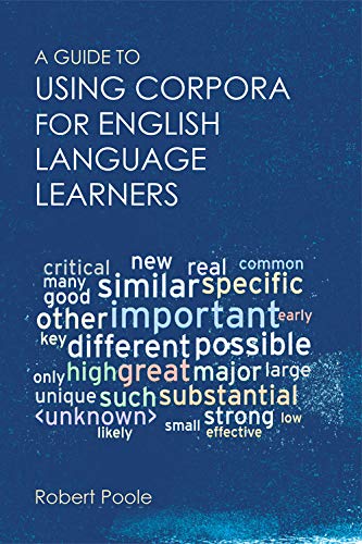 A Guide to Using Corpora for English Language Learners