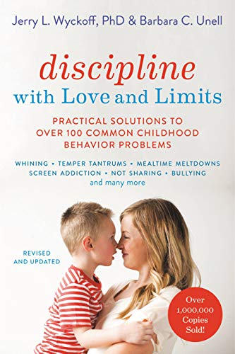 Discipline with Love and Limits (Revised) : Practical Solutions to Over 100 Common Childhood Behavior Problems
