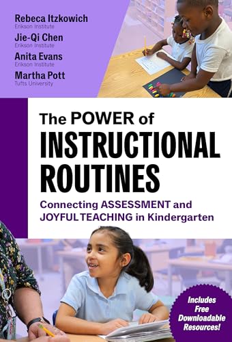 The Power of Instructional Routines : Connecting Assessment and Joyful Teaching in Kindergarten