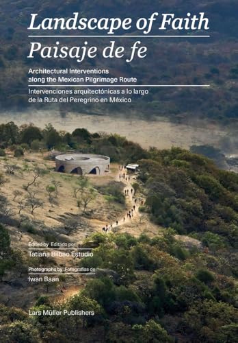 Landscape of Faith : Interventions Along the Mexican Pilgrimage Route