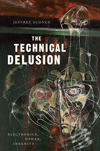 The Technical Delusion: Electronics